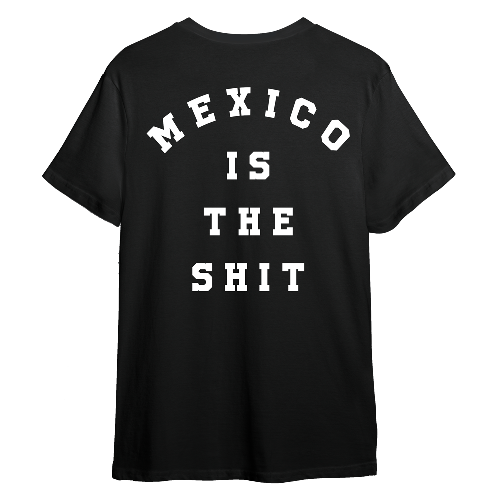 Playera  "Mexico Is The Shit"  - Negro